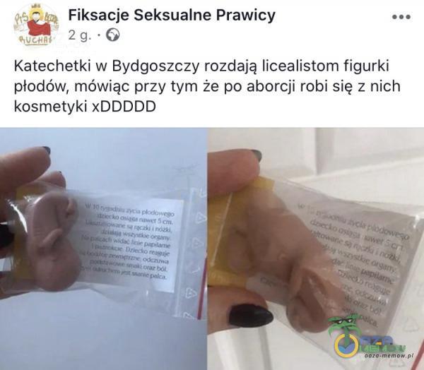 Fiksacje Seksualne Prawicy Katechetki w Bydgoszczy rozdają licealistom figurki płodów, mówiąc przy tym że po aborcji robi się z nich kosmetyki xDDDDD