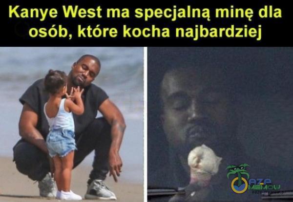 Kanye West ma specjalną minę dla osób, które kocha najbardziej