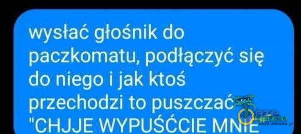 wysłać glośnikido paczkarnatu, podłączyć się oe przechodzi 10 puszczać UeEWU Ara dowdea dY [AIM