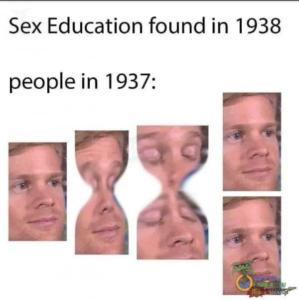 Sex Education found in 1938 peoe in 1937: