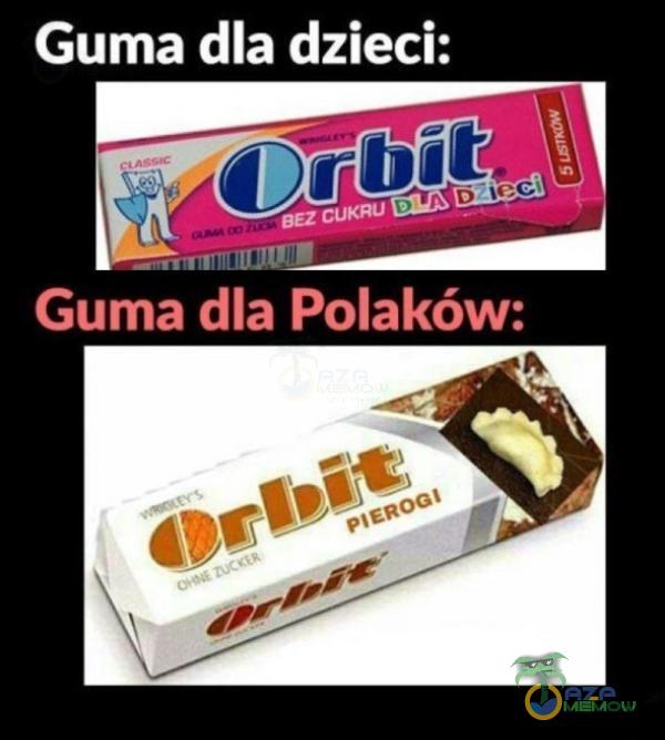 Guma dla dzieci: BEZ CUKRU Guma dla Polaków: