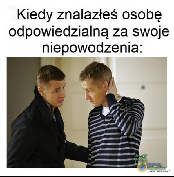 Codziennie tylko śmieszne memy, pasty, gify, suchary i filmy - przeglądaj, komentuj, dodawaj własne!