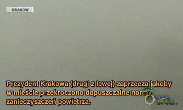 Prezydent Krakowa (drugi z lewej) zaprzecza jakoby, w mieście przekroczono dopuszczalne normy, zanieczyszczeń