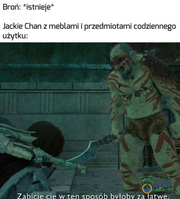 Broń: istnieje Jackie Chan z meblami i przedmiotami codziennego użytku: zabicie cie sposób bvlobvy za latwe.