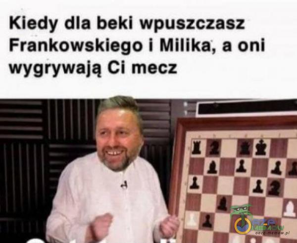 Kiedy dla beki wpuszczasz Frankowskiego i Milika, a oni wygrywają Ci mecz naă