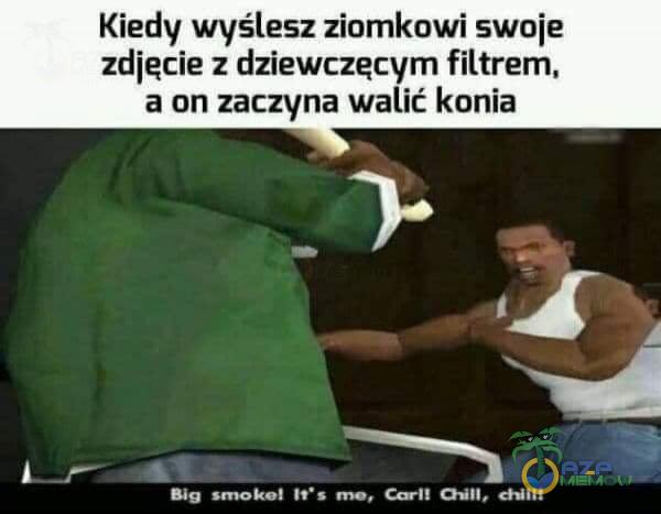 Kiedy wyślesz ziomkowi swoje zdjęcie z dziewczęcym filtrem, a on zaczyna walić konia Big s