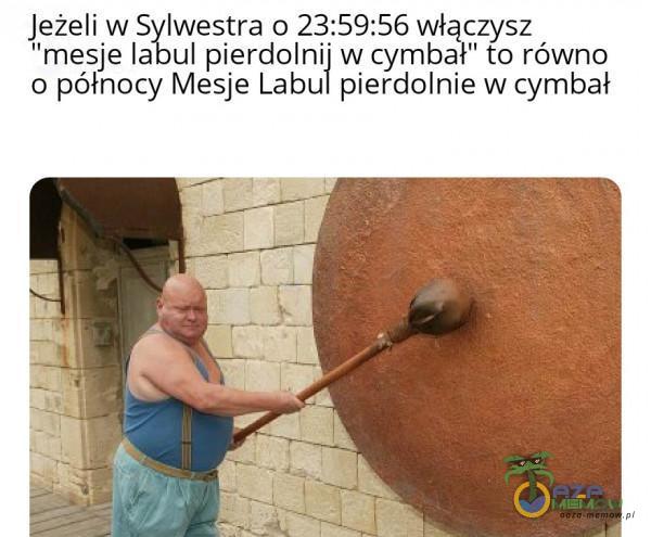 Jezeli w SŁIwestra o 23:59:56 w#ąaysz rn esje Ia ul pier***nił w cymbał to równo. o północy Mesje Labu ***rdolnie w cymbał