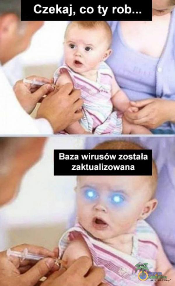 Czekaj, co ty pa; Baza wirusów została zaktualizowana