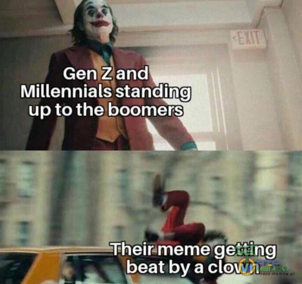GenZ and Millennials standing up to the boomers Their•meme getting beat by a clown
