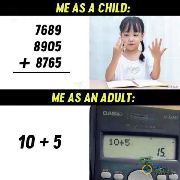 ME AS A CHILD: 7689 60 8905 a= ) + 8765 |