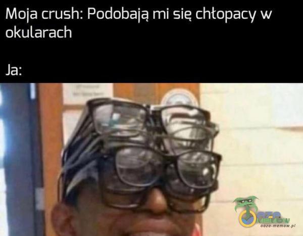 Maia crush: Podobaią mi się chlopacy w okularach