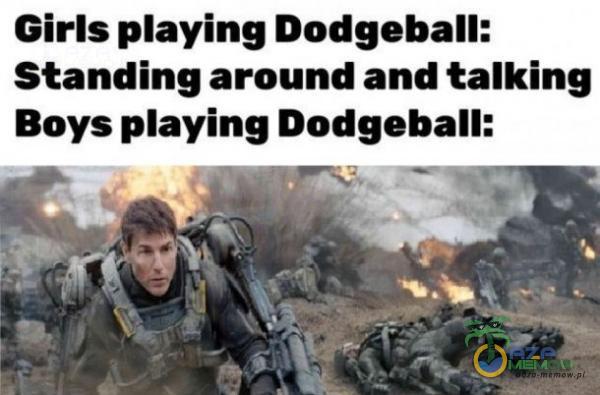 Girls aying Dodgeball: Standing around and talking Boys aying Dodgeball: