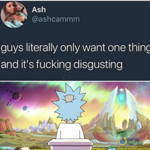 Ash ashcammm guys literally only want one thinc and itls fucking disgusting
