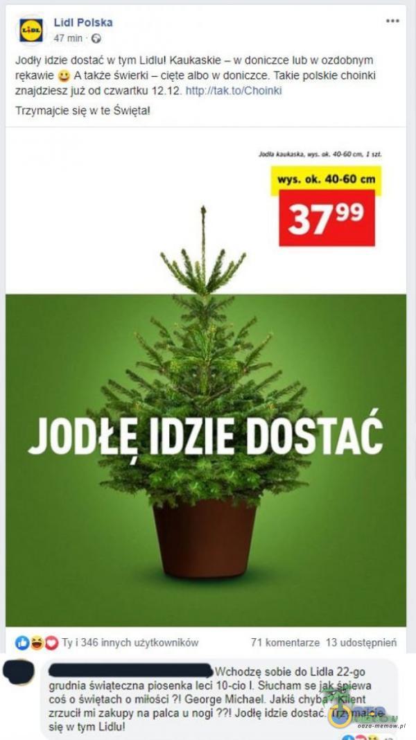   Lidl Polska 47 min • G Jodły idzie dostać w tym Ljdlul Kaukaskie — w doniczce lub w ozdobnym rękawie A takže świerki — cięte albo w doniczce. Takie polskie choinki znajazjesz już Od czwartku :/, taKto, Cnojnki Trzymajcie się w te...