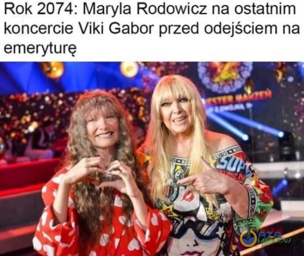 Rok 2074: Maryla Rodowicz. na ostatnim koncercie Viki Gabor przed odejściem na emeryturę