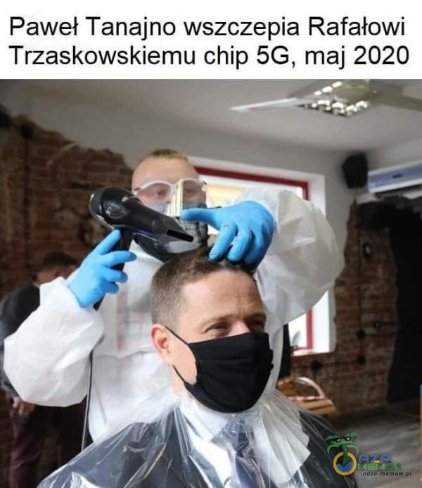 Paweł Tanajno wszczepia Rafałowi Trzaskowskiemu chip 5G, maj 2020