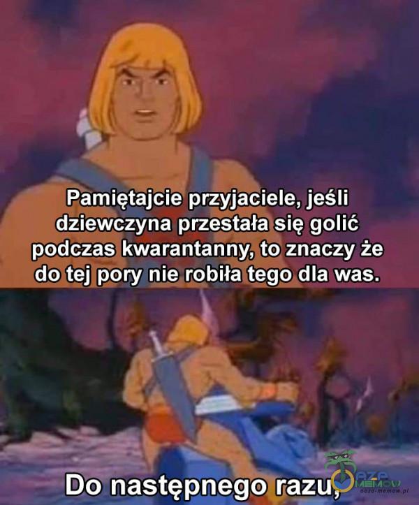 p. 4 | - „JS m Pamiętajcie przyjaciele, jeśli! k ZAJE przestałajsię a tej podczas kwarantanny, to znaczy że doltej|pory nie robił was.