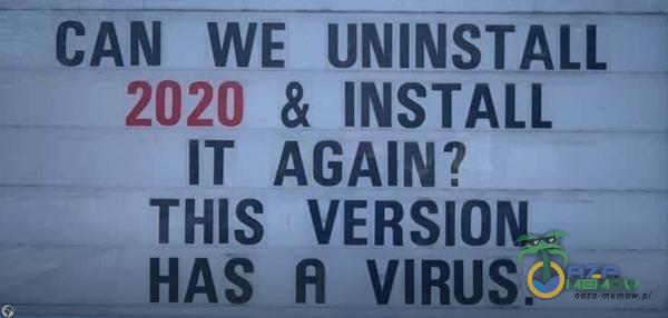 CAN WE UNINSTALL 2020 8 INSTALL IT AGAIN? THIS VERSION HAS A VIRUS.