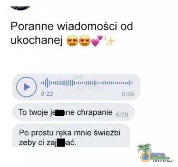 dl Poranne wiadomości od ukochanej ssszę* p , (>) powie ufam aw Ta twoje |dlikne chrapanie - Po/prostu ręka minie świeżbi żeby ci zajjjjać