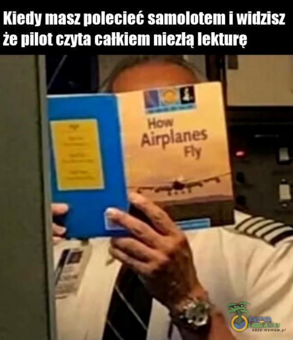 Kiedy masz polecieć samolotem i widzisz że pilot czyta całkiem niezłą lekturę Airanes