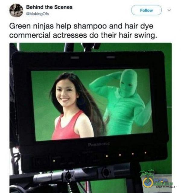 r Behind tha Scenes . a tollow Green ninjas help sńhampoa and hair dye mercial actresses do their hair swing.