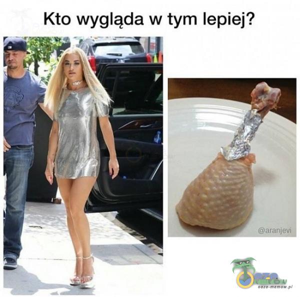 Kto wygląda w tym lepiej? aran e