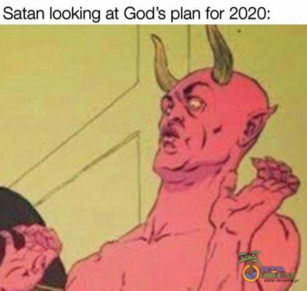 Satan looking at God s an for 2020: