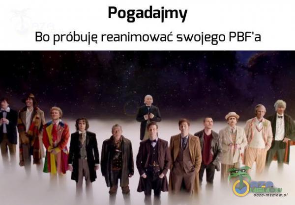 Pogadajmy Bo próbuje reanimować swojego PBF a