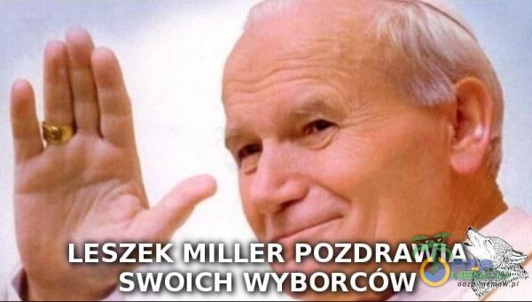 LESZE MILLER POZDRAWIA BORCÓW SWOICH