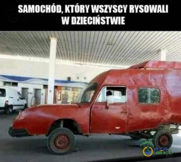 SAMOCHÓD, KTÓRY WSZYSCY RYSOWALI W DZIECIŃSTWIE