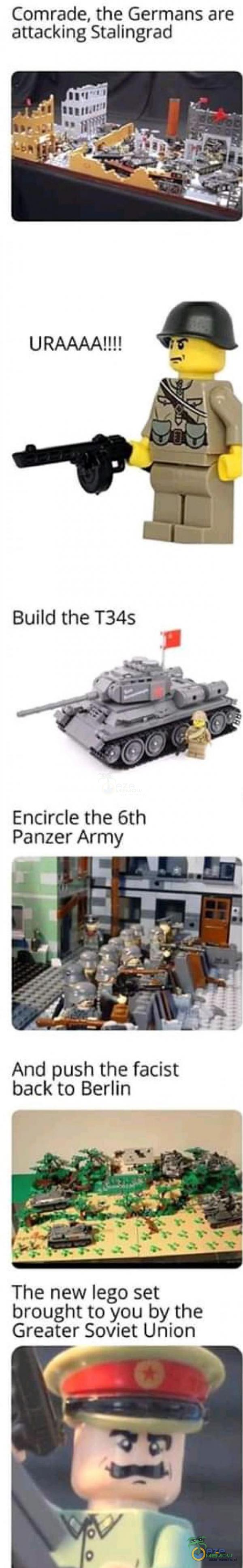 Comrade, the Germans are attacking Stalingrad Build the T34S Encircle the 6th Panzer Army And push the facist back to Berlin The new lego set brought to you by the Greater Soviet Union