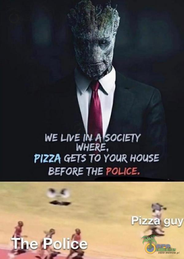 | AR ZZ B,| Wz AI PIZZĄ GETS TO YOUR HQUSE BEFORE THE FOLICE.