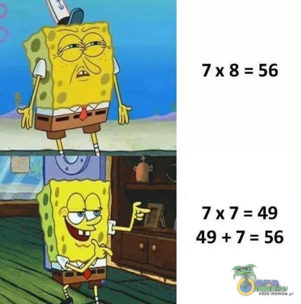 7 X 7 = 49 49+7=56