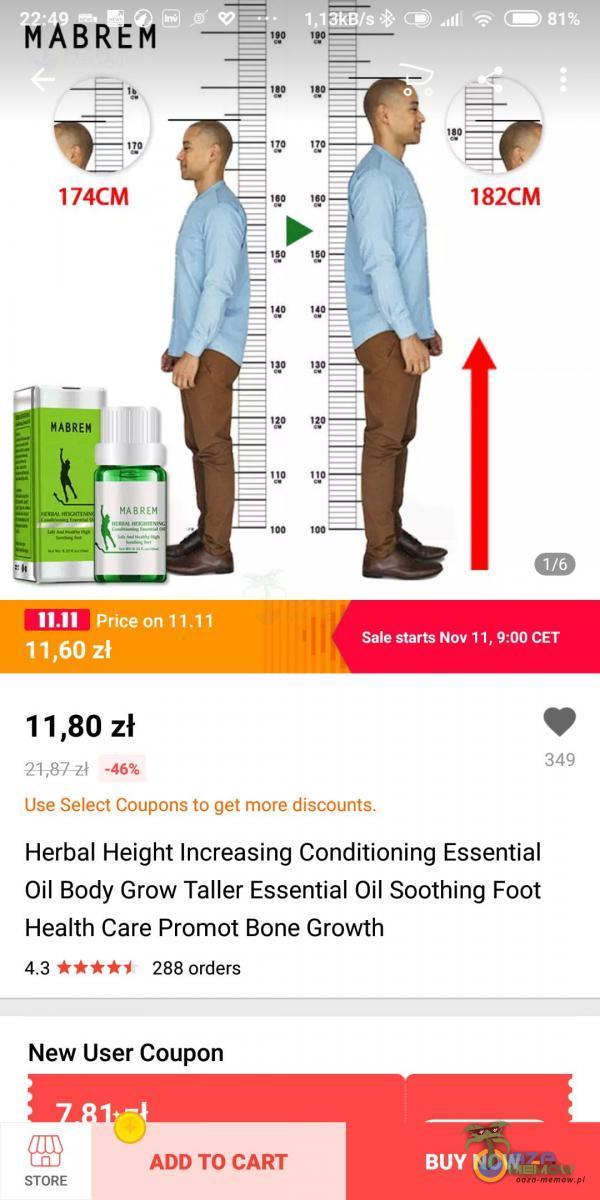   MABREM 174CM BRE Price on 11,60zł 11,80 zł 21î87_zł -46% 182CM Sale starłs NOV 11, 9:00 CET 349 Use Select Coupons to get more discounts. Herbal Height Increasing Conditioning Essential Oil Body Grow Taller Essential Oil Soothing Foot Health...