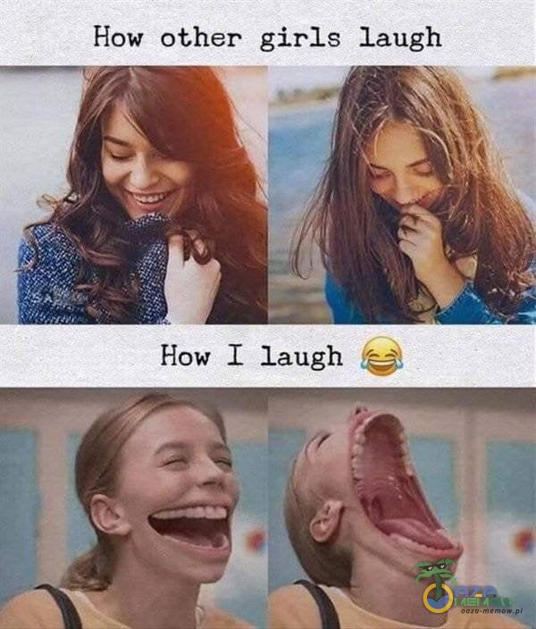 How other girls laugh