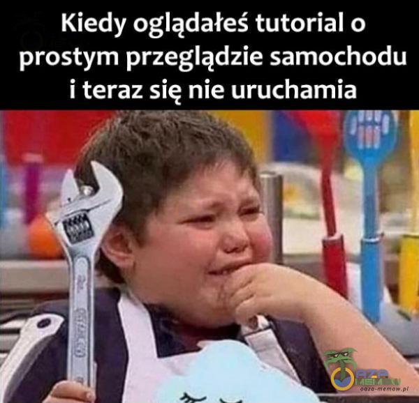 Kiedy oglądałeś tutorial o prostym przeglądzie samochodu i teraz się nie uruchamia