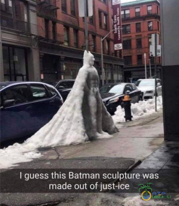 I guess this Batman sculpture was made out of just-ice