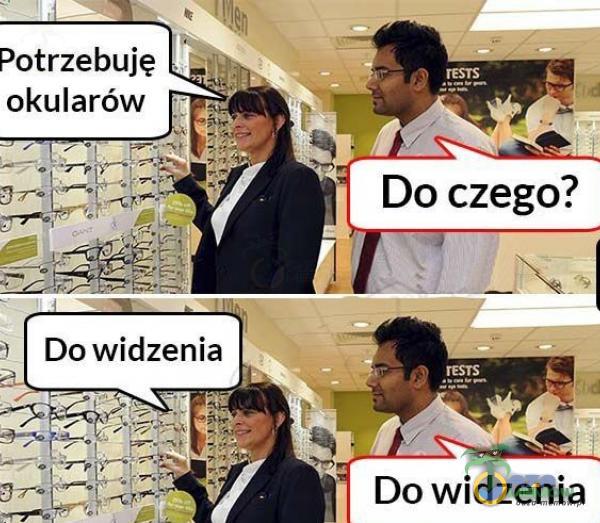 Potrzebuję ||| okularów