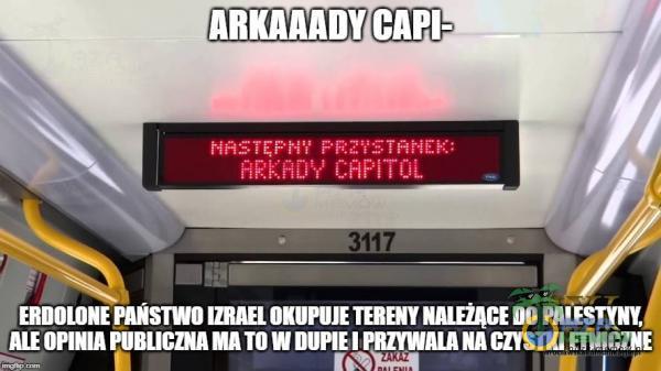 ARKAAADY CAPI- HRSTĘF NY PRZETRNEK: r-:HPITOL ERDOLONE PAŃSTWO IZRAEL OKUPUJE TERENY no PALESTYNY, ALE OPINIA PUBLICZNA MA TO W PRZYWALA NA CZYSTKI TICZNE