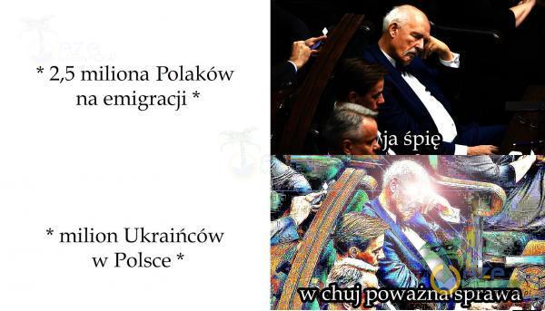 * 2,5 miliona Polaków na emigracji * * milion Ukraińców w Polsce * ja śpię w c**j,poważna sprawa