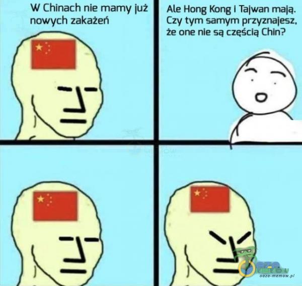 W Chinach nie mamy |uż | Ale Hongkong I Tajwan mają. nowych zakażeń Gy tymysamym przyznajęsz, że ane nie są częścią CH?