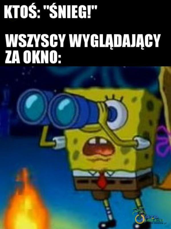 KTOS: SNIEG!” wszyscy WYGLĄDAJĄCY ZA OKNO: