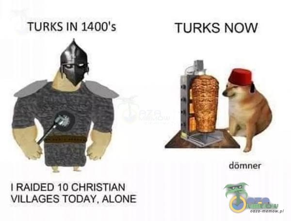 TURKS IN 1400 s TURKS NOW dómner | RAIDED 10 CHRISTIAN VILLAGES TODAY, ALONE