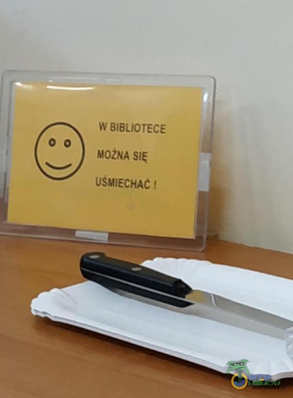 W BIBLIOTECE MOZNA SIĘ USMlECHAt !