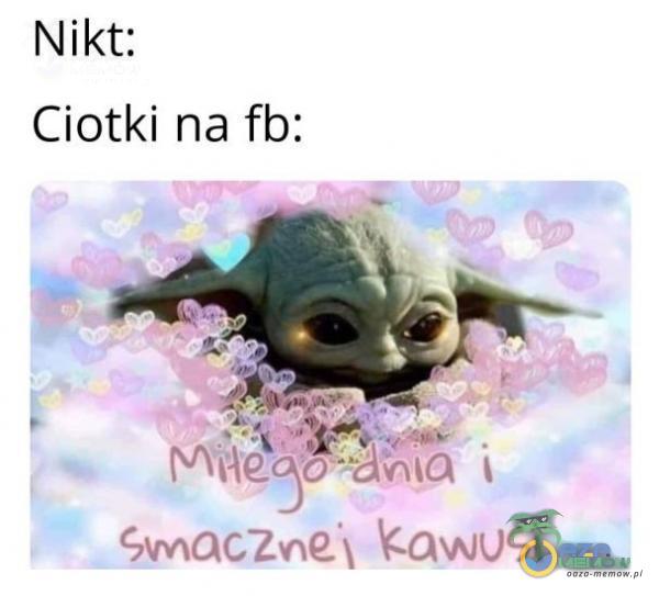 Nikt: Ciotki na fb: