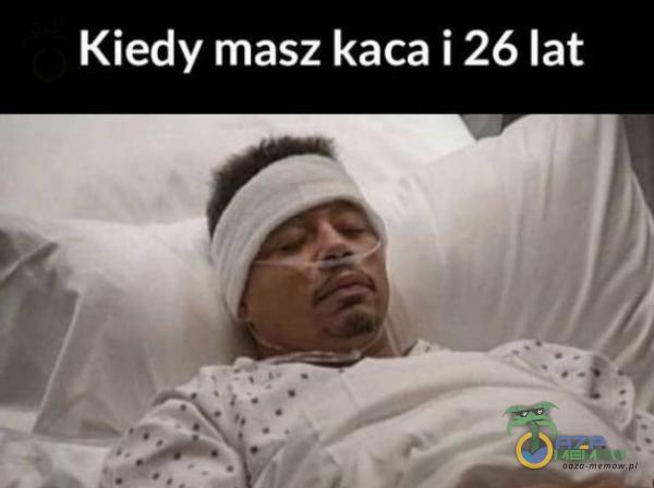 Kiedy masz kaca i 26 lat