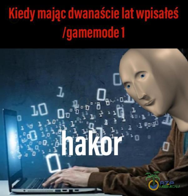 Kiedy mając dwanaście lat wpisałeś ELUSUUN