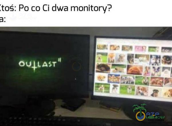 toś: Po co Ci dwa monitory?