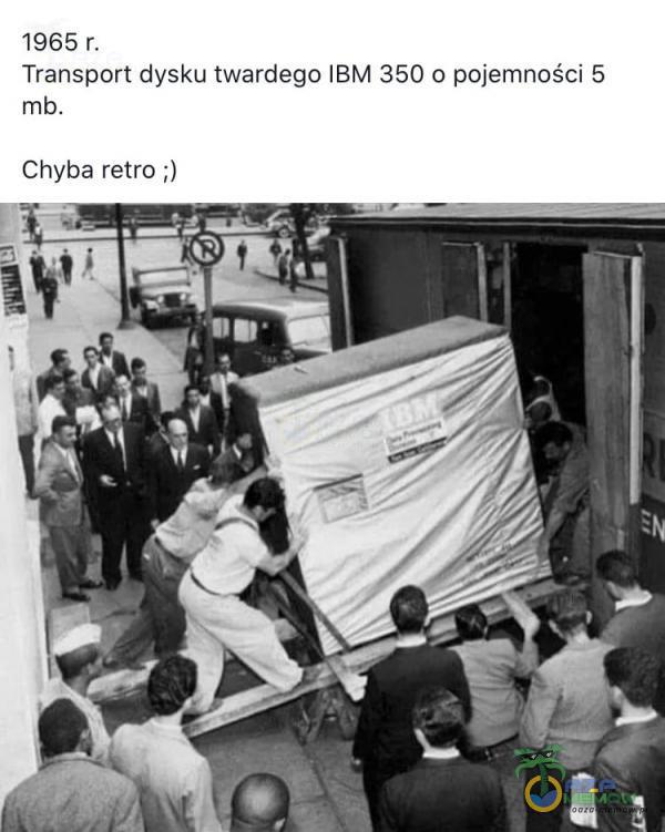 1965 r. Transport dysku twardego IBM 350 0 pojemności 5 mb. Chyba retro ;)