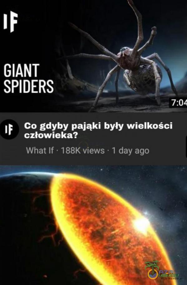 GIANT SPIDERS 7:04 Co gdyby pająki były wielkości człowieka? What If • 188K views • 1 day ago